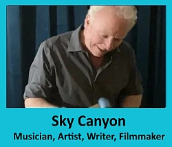 Sky Canyon - Musician, Artist, Writer, Filmmaker